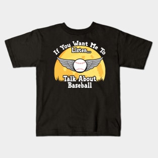 If You Want Me To Listen... Talk About Baseball Funny illustration vintage Kids T-Shirt